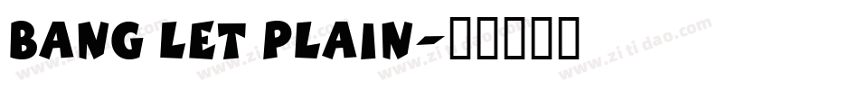 Bang LET Plain字体转换